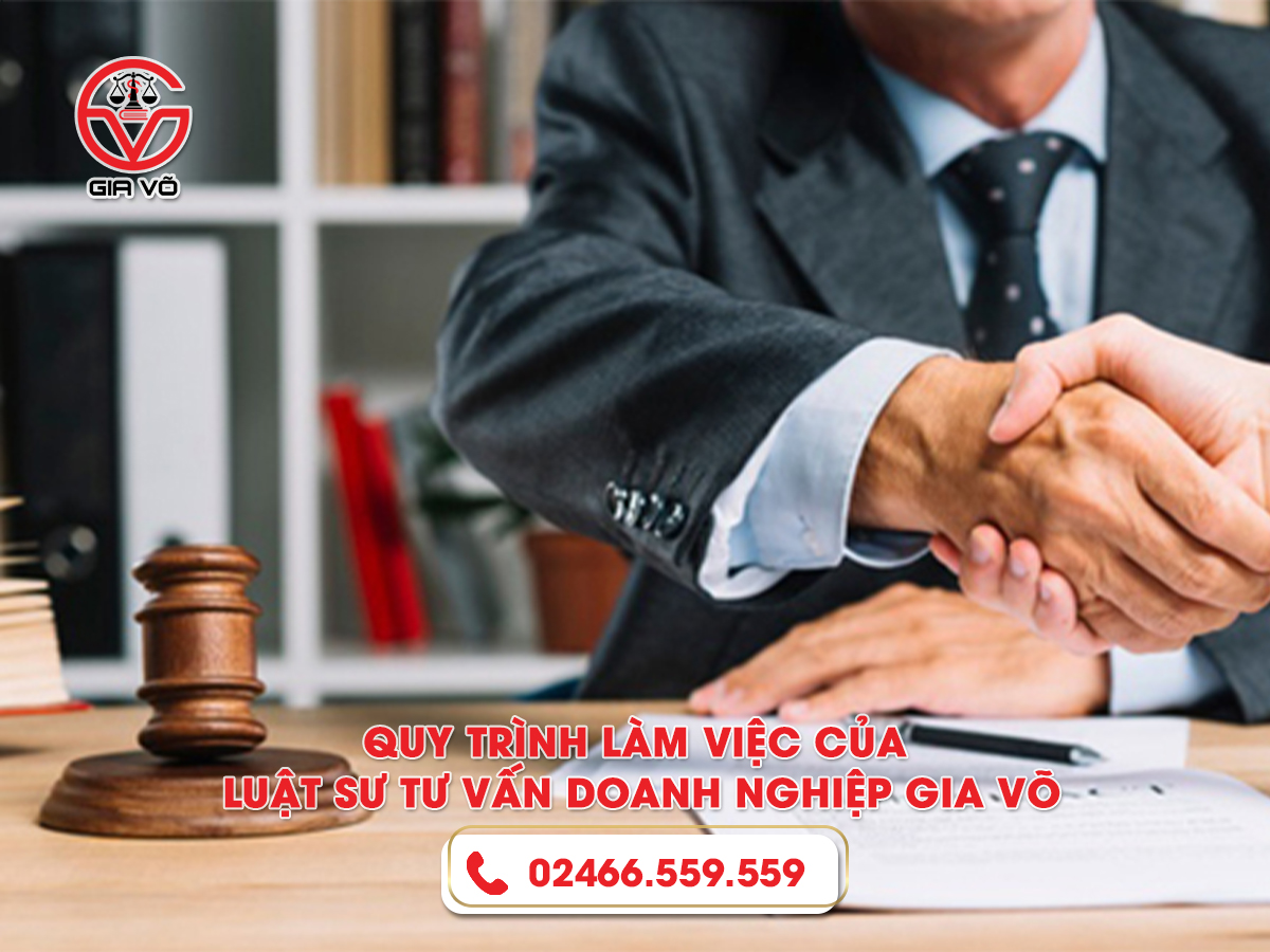 Quy trình làm việc của luật sư tư vấn doanh nghiệp Gia Võ