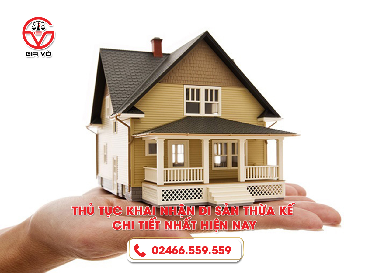 Thủ tục khai nhận di sản thừa kế chi tiết nhất hiện nay