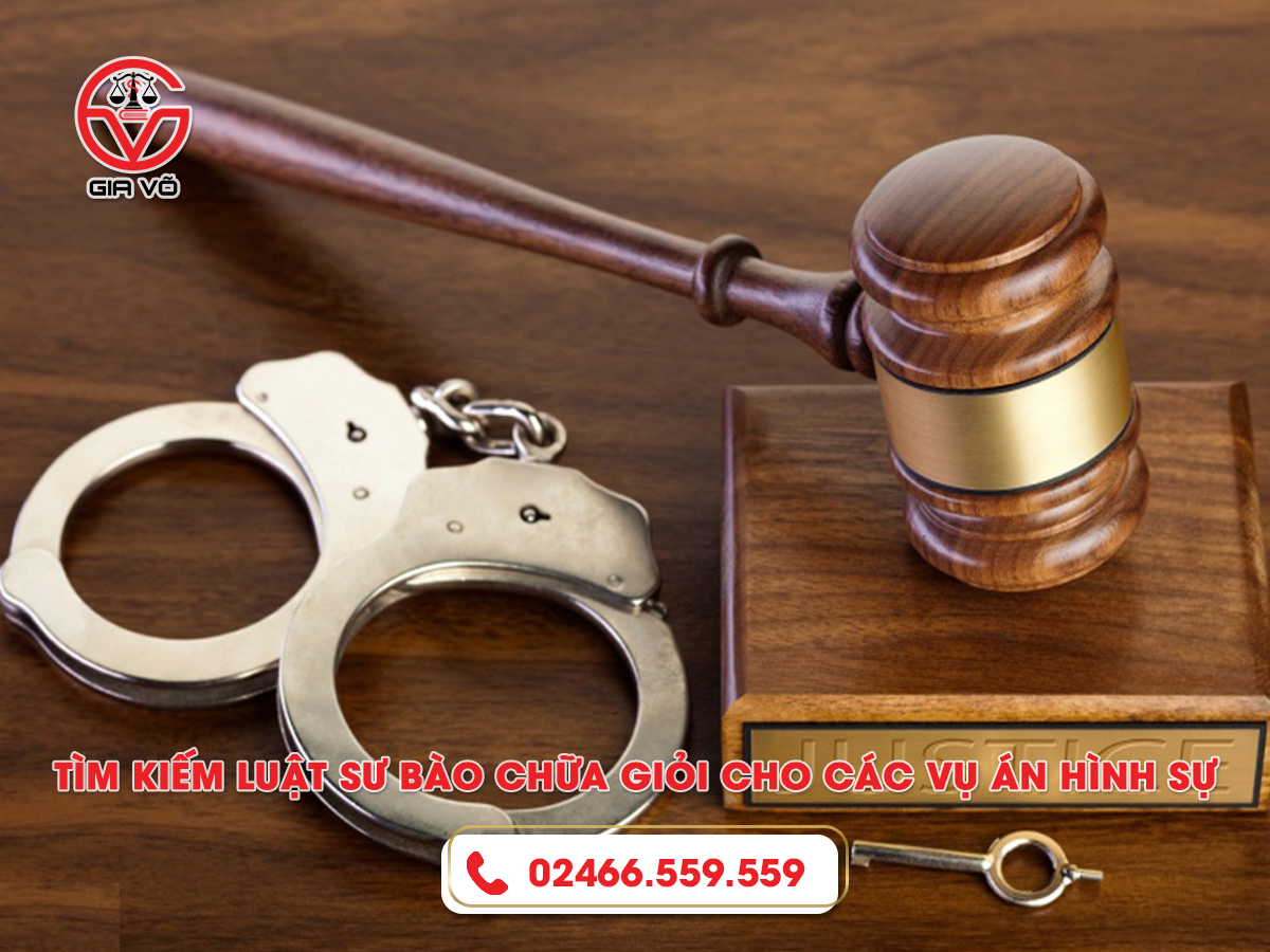 Tìm kiếm luật sư bào chữa giỏi cho các vụ án hình sự