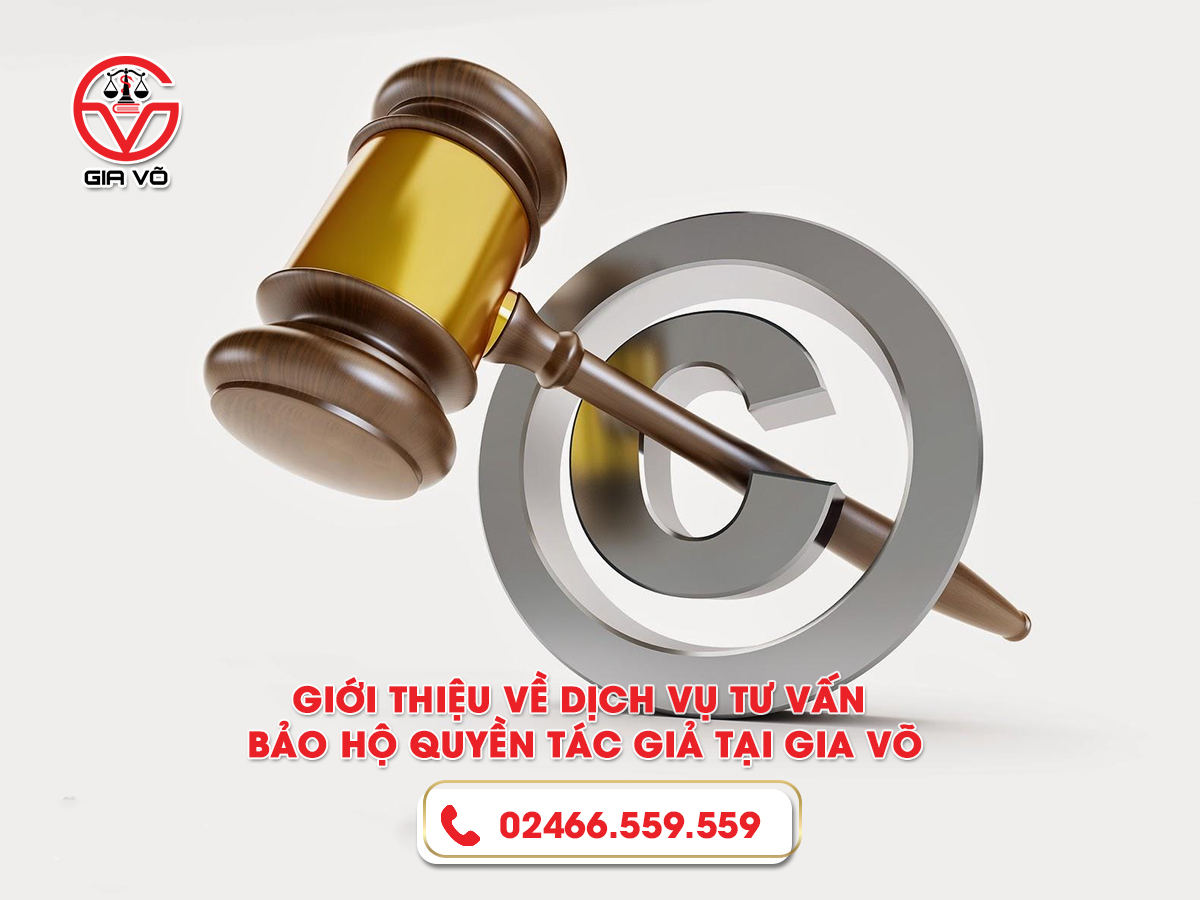 Giới thiệu về dịch vụ tư vấn bảo hộ quyền tác giả tại Gia Võ Giới thiệu về dịch vụ tư vấn bảo hộ quyền tác giả tại Gia Võ