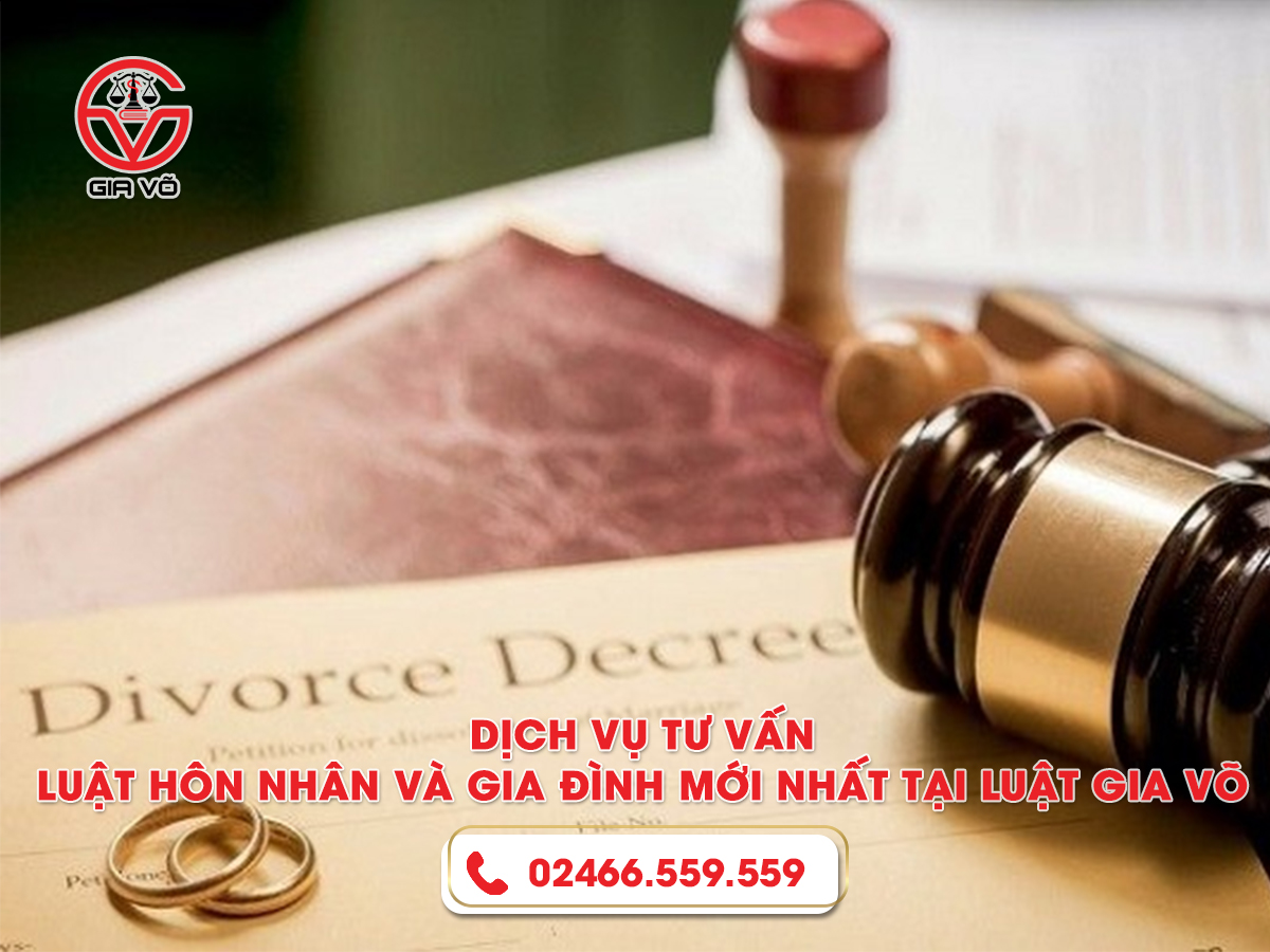 Dịch vụ tư vấn luật hôn nhân và gia đình mới nhất tại Luật Gia Võ 