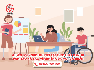 Quyền lợi người khuyết tật theo pháp luật dân sự mới nhất