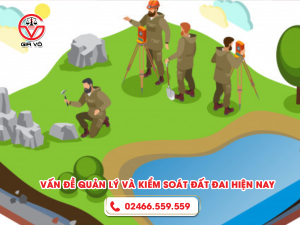 Vấn đề quản lý và kiểm soát đất đai mới nhất hiện nay