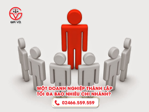 doanh nghiệp có thể thành lập tối đa bao nhiêu chi nhánh